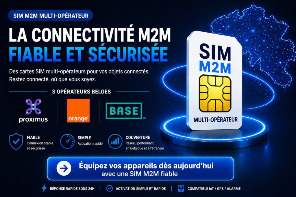 Carte SIM M2M multi-opérateur Belgique – Équipez vos appareils dès aujourd’hui carte sim m2m multi operateur belgique proximus orange base equipement appareils iot gps alarme connexion fiable